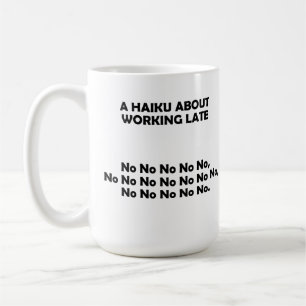 De Café Caneca Engraçada Haiku Trabalhando até Tarde