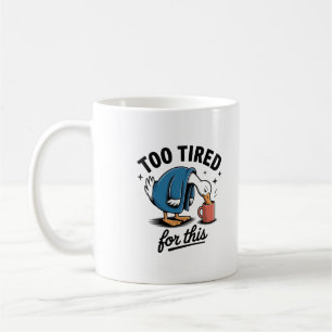 De Café Caneca Funny Duck "Cansado Demais Para Isso"