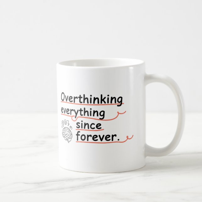 De Café Caneca Pensando Demais Desde Sempre – Divertido (Direita)