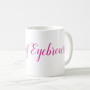 De Café Caneca Rainha das Sobrancelhas