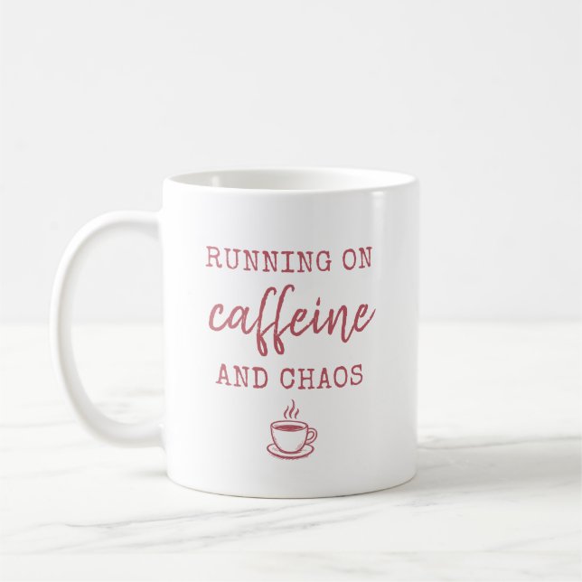 De Café Caneca Running on Caffeine and Chaos (Esquerda)