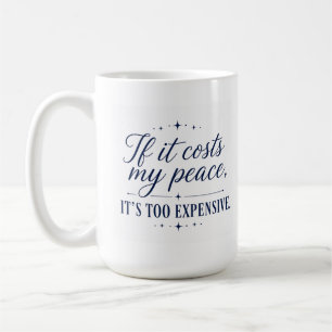 De Café Caneca Se Custar Minha Paz É Muito Caro