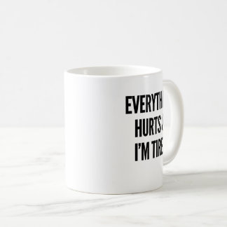 De Café Caneca Tudo Dói E Estou Cansado