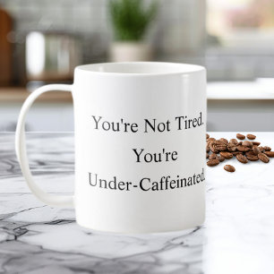 De Café Caneca Você Não Está Cansado, Você Está Subcafeina