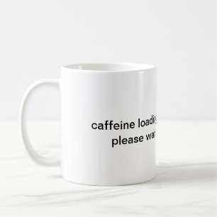 De Café Carregando Cafeína Por Favor Aguarde Caneca