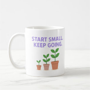 De Café Comece Pequeno. Continue - Caneca