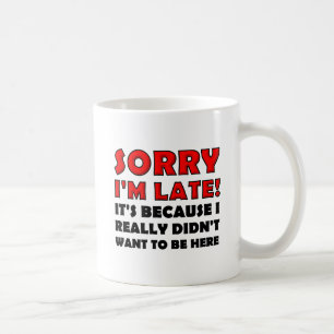De Café Desculpe o Atraso Caneca Engraçada