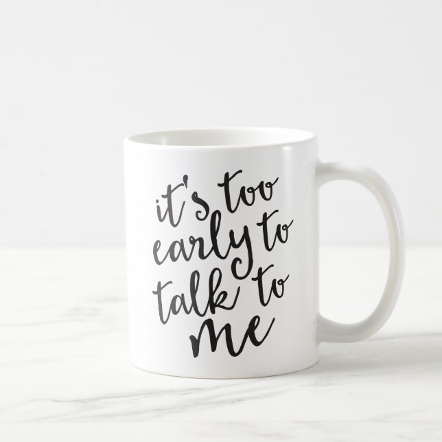 De Café É muito cedo para falar comigo, caneca engraçada (Direita)