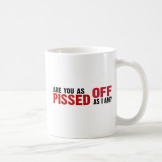 De Café É você como mijado fora enquanto eu sou? caneca
