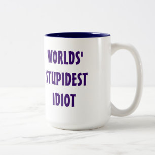 De Café Em Dois Tons A caneca a mais estúpida do idiota do mundo