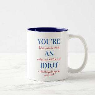 De Café Em Dois Tons Caneca Divertida Para Amigo, Você é um Idiota, Can