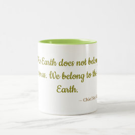 De Café Em Dois Tons Caneca Nós Pertencemos à Terra | Citação do Chefe