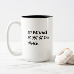 De Café Em Dois Tons 'Minha Paciência Está Fora do Escritório' Caneca E
