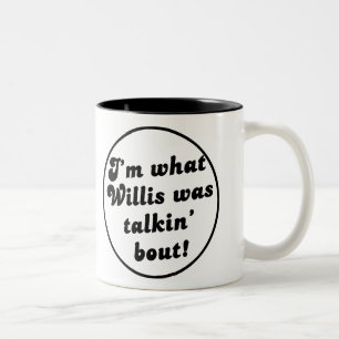 De Café Em Dois Tons Que você ataque Willis do talkin?  - Caneca do