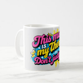 De Café Esta caneca é minha terapia, não me julgue.