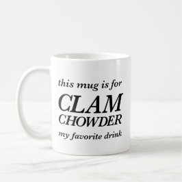 De Café Esta caneca é para a clam chowder minha bebida
