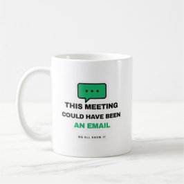 De Café Esta Reunião Poderia Ter Sido Um E-mail Caneca Div