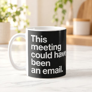 De Café Esta Reunião Poderia Ter Sido um Email Caneca Pret