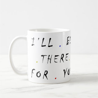 De Café estarei lá para você na caneca 8.5-3