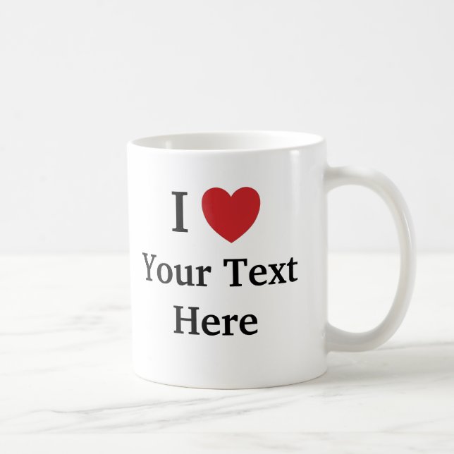 De Café Eu amo a caneca do modelo - adicione o texto + (Direita)