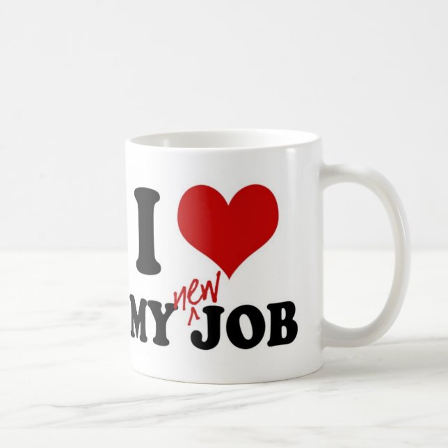 De Café EU AMO MEU NOVO TRABALHO - caneca (Direita)