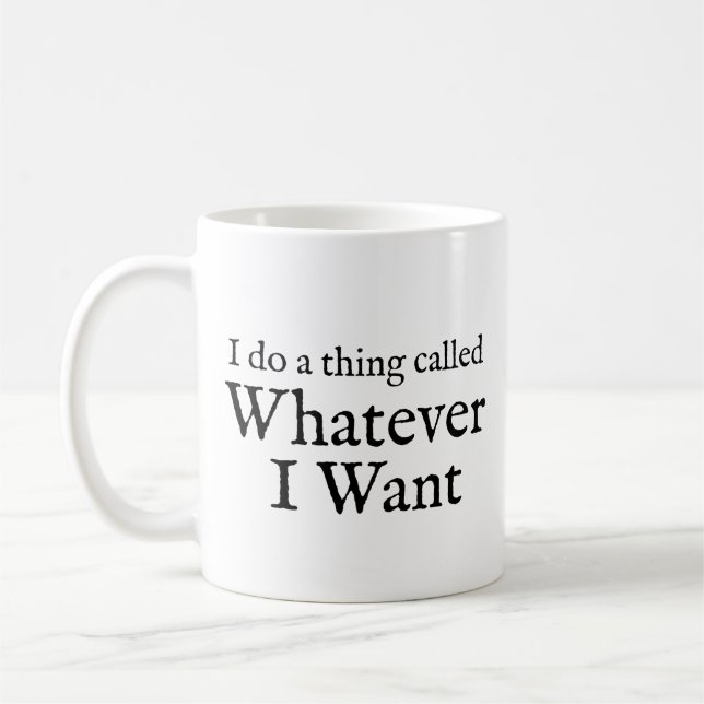 De Café Eu faço uma coisa chamada o que eu quiser caneca d (Esquerda)