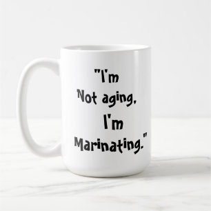 De Café Eu não sou velho, estou marinando caneca engraçada