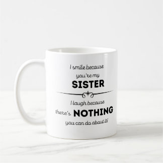 De Café Eu sorrio porque você é minha irmã caneca
