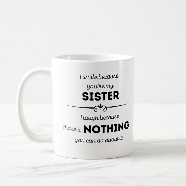 De Café Eu sorrio porque você é minha irmã caneca (Esquerda)