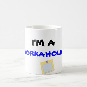 De Café Eu sou A, caneca do WORKAHOLIC