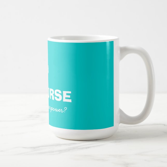 De Café Eu sou uma enfermeira qual é seu superpoder caneca (Direita)