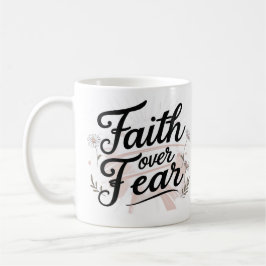 De Café Fé Acima do Medo | Caneca Motivacional Floral