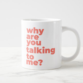 De Café Grande Caneca Clássica - Por Que Você Está Falando Comigo