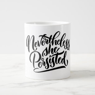 De Café Grande Caneca com Letra Manual Nevertheless, She Persiste