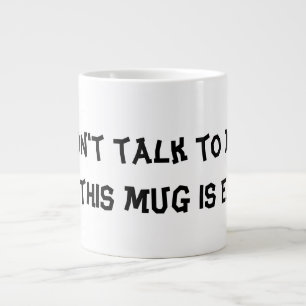 De Café Grande "Não fale comigo até que esta caneca esteja vazi