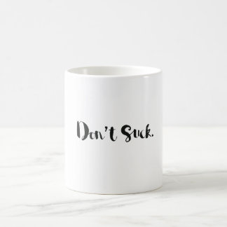 De Café Inspirado? Caneca. "Não sugue" a caneca sardónica