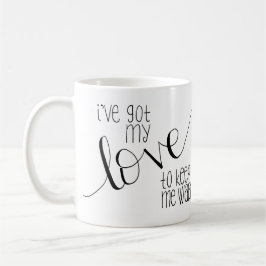 De Café I've conseguiu meu amor manter-me caneca morna