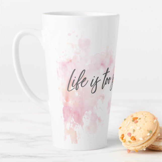 De Café Latte A Vida É Curta Demais Para Esperar A Caneca Mais T (In Situ)