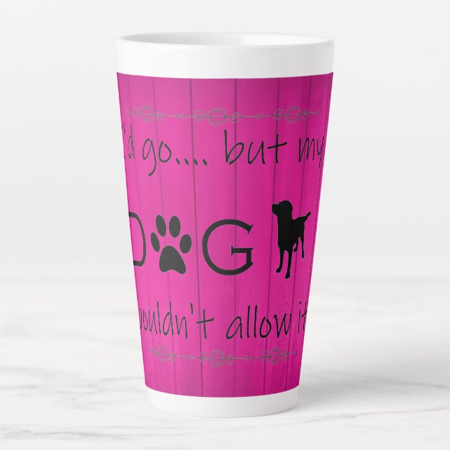 De Café Latte Meu Cachorro não permitia que ela latasse caneca - (Frente)