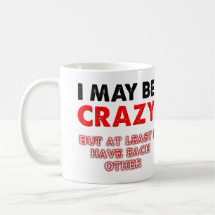 De Café Louco, Mas Eu Tenho Um Ao Outro Caneca Divertida