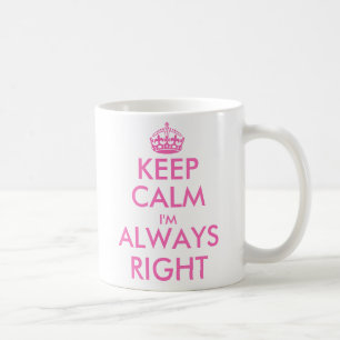 De Café Mantenha a calma, estou sempre certa   Caneca engr