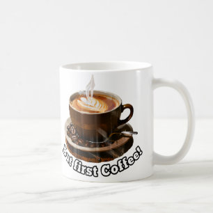 De Café Mas primeiro café! Caneca