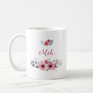 De Café "Meh." Caneca floral