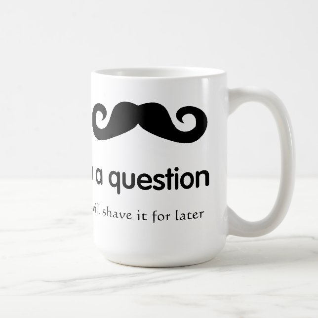 De Café Mim bigode você uma caneca da pergunta (Direita)
