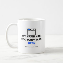 De Café Minha Mente Tem Muitas Abas Abertas Caneca Diverti