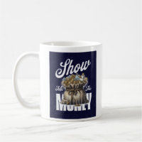 Mostre-me a caneca do dinheiro