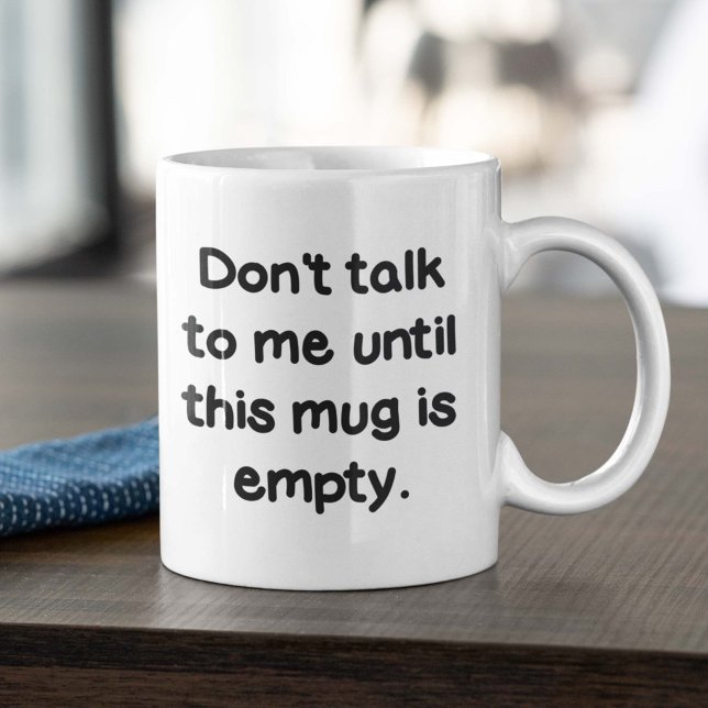 De Café Não fale comigo até que esta caneca esteja vazia (Don't talk to me until this mug is empty mug)