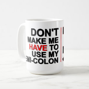 De Café Não Me Faça Usar Meu Ponto e Vírgula – Caneca Alfa