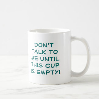 De Café Não me fale até que este copo esteja vazio! caneca