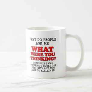 De Café O Que Você Estava Pensando Caneca Divertida
